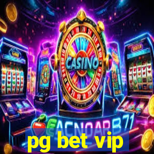 pg bet vip